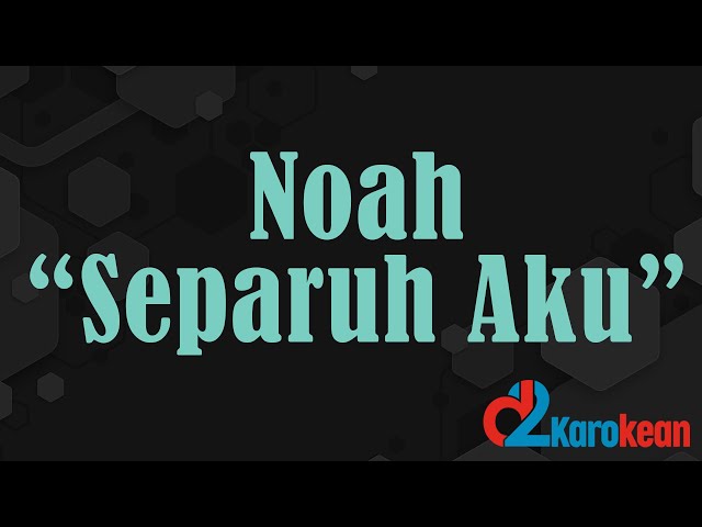 Noah - Separuh Aku ( Karaoke/No vocal ) class=
