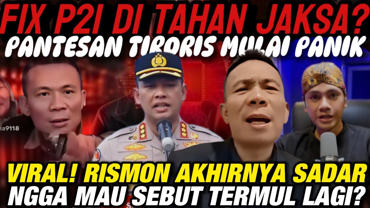 VIRAL! RISMON LEMES..FIX P21 TIRORIS LANGSUNG JADI TAHANAN JAKSA?