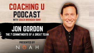 Coaching U Podcast: Ep. 301 Jon Gordon, The Seven Commitments of a Great Team