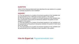 Which of the following statements best describes the real solutions to a system of nonlinear