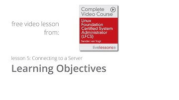 Connecting to a Server - Free lesson LFCS Video Course - Learning objectives