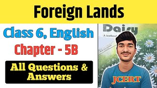Foreign Lands Class 6 English Question Answer | Class 6 English Chapter 5B Question Answers |By- SWP
