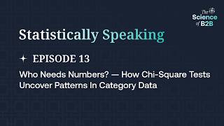 Statistically Speaking Ep 13:Who Needs Numbers?How ChiSquare Tests Uncover Patterns in Category Data