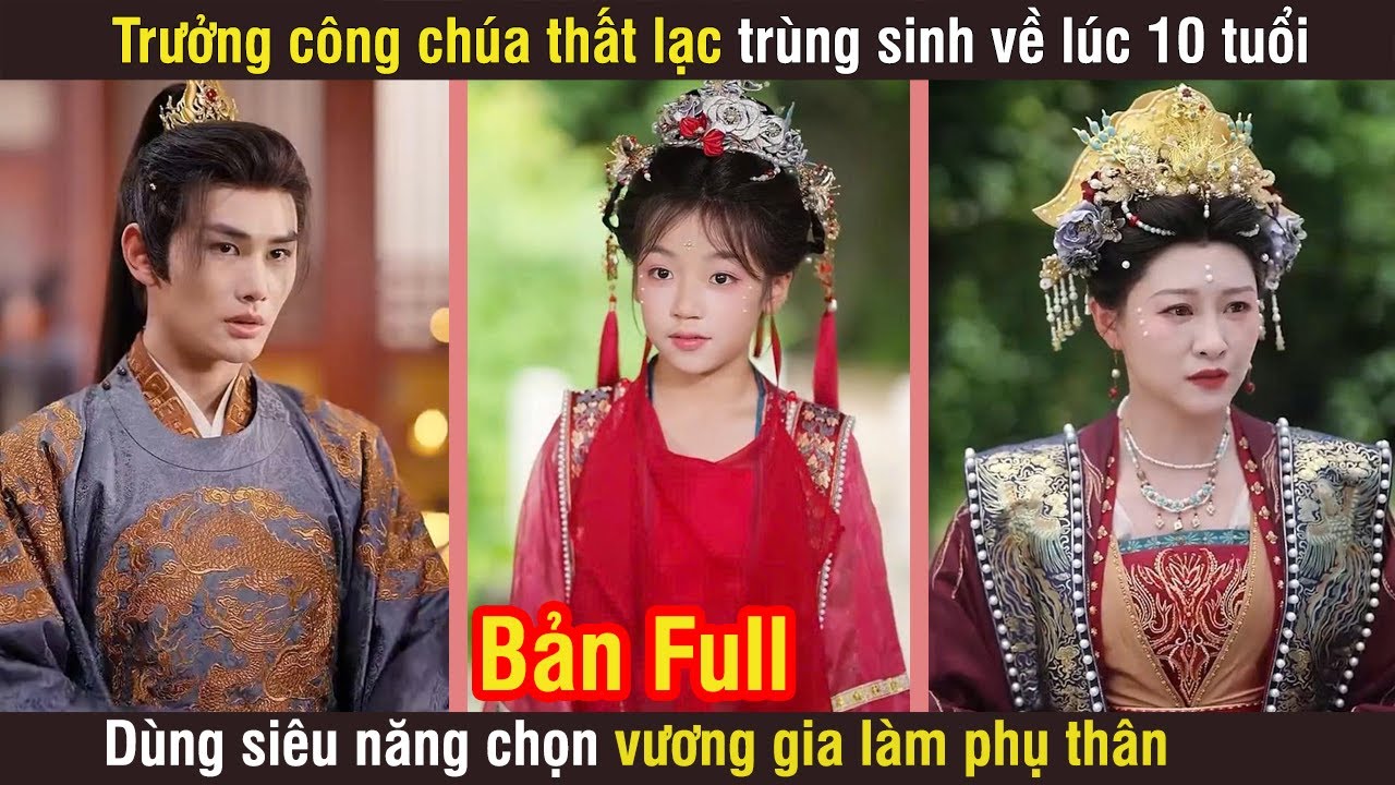 Trưởng công chúa thất lạc trùng sinh về lúc 10 tuổi, dùng siêu năng chọn vương gia làm phụ thân