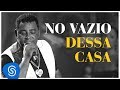 Raça Negra - No Vazio Dessa Casa (DVD Raça Negra & Amigos) [Video Oficial]