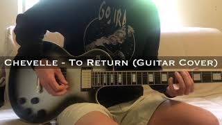 Chevelle - To Return (Guitar Cover)