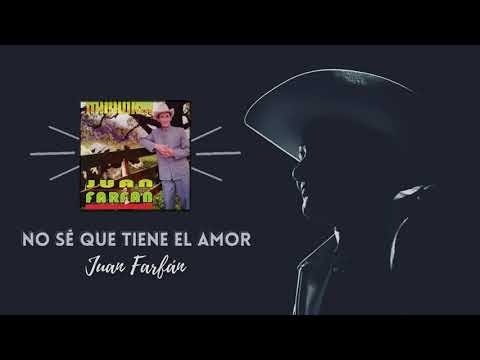 Juan Farfán - No sé que tiene el amor