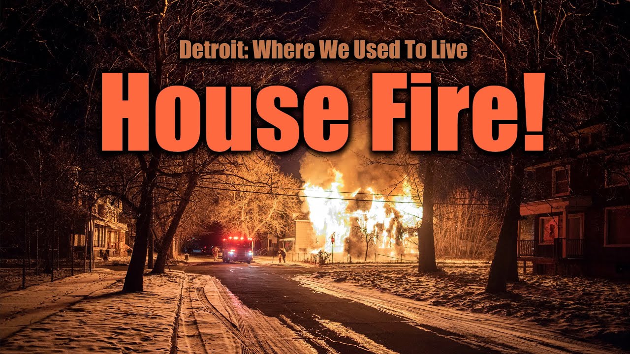Abandoned House Fire - Detroit 2016