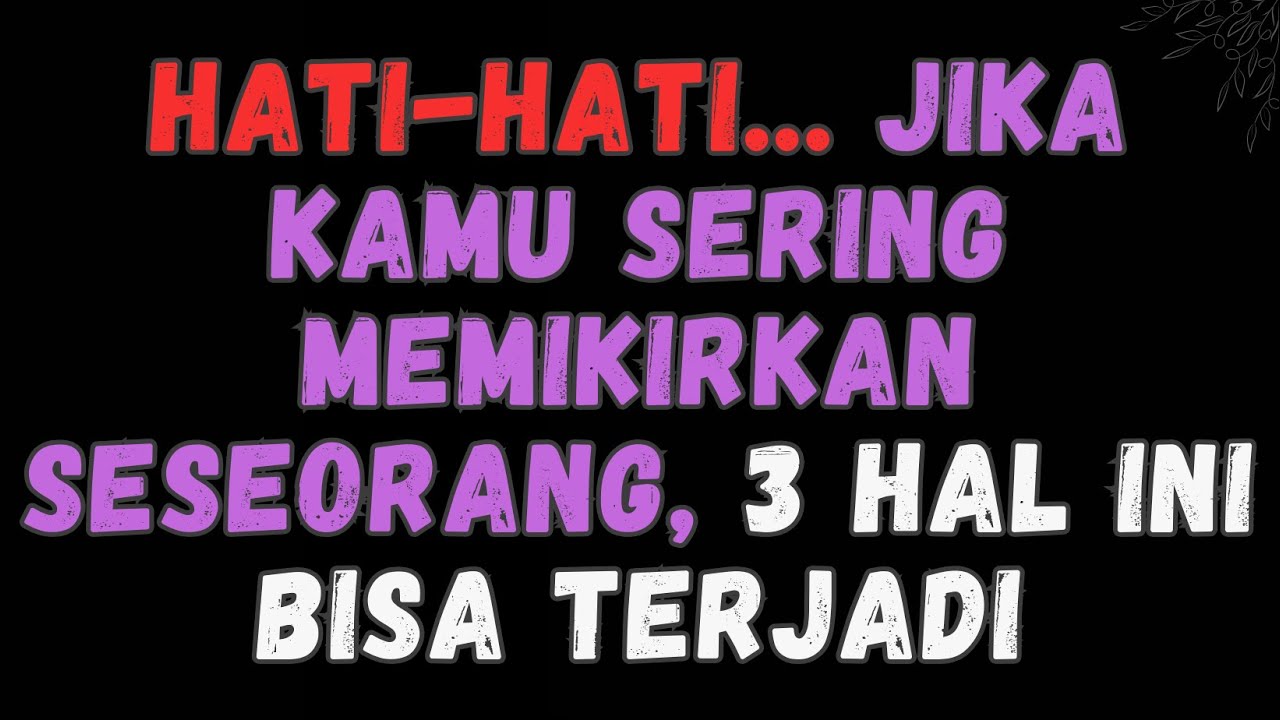 Jika kamu sering memikirkan seseorang, 3 hal ini Yang akan terjadi pada orang itu