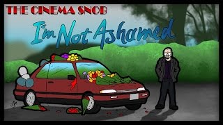 I'm Not Ashamed - The Cinema Snob