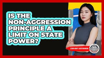 Is The Non-Aggression Principle A Limit On State Power?