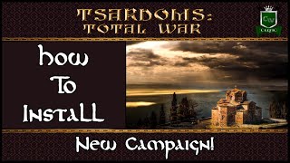 HOW TO INSTALL TSARDOMS: TOTAL WAR (NEW CAMPAIGN)