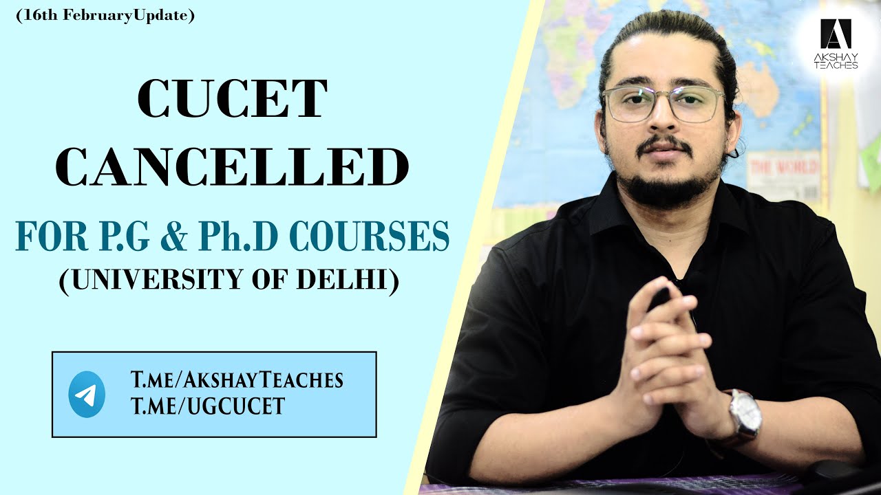 CUCET 2022-23 Cancelled for PG and PHD Courses | Delhi University