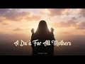 A Du A For All Mothers Emotional Islamic Nasheed Pure Vocal Muslim Tune A Du A For All Mothers Emotional Islamic Nasheed Pure Vocal Muslim Tune