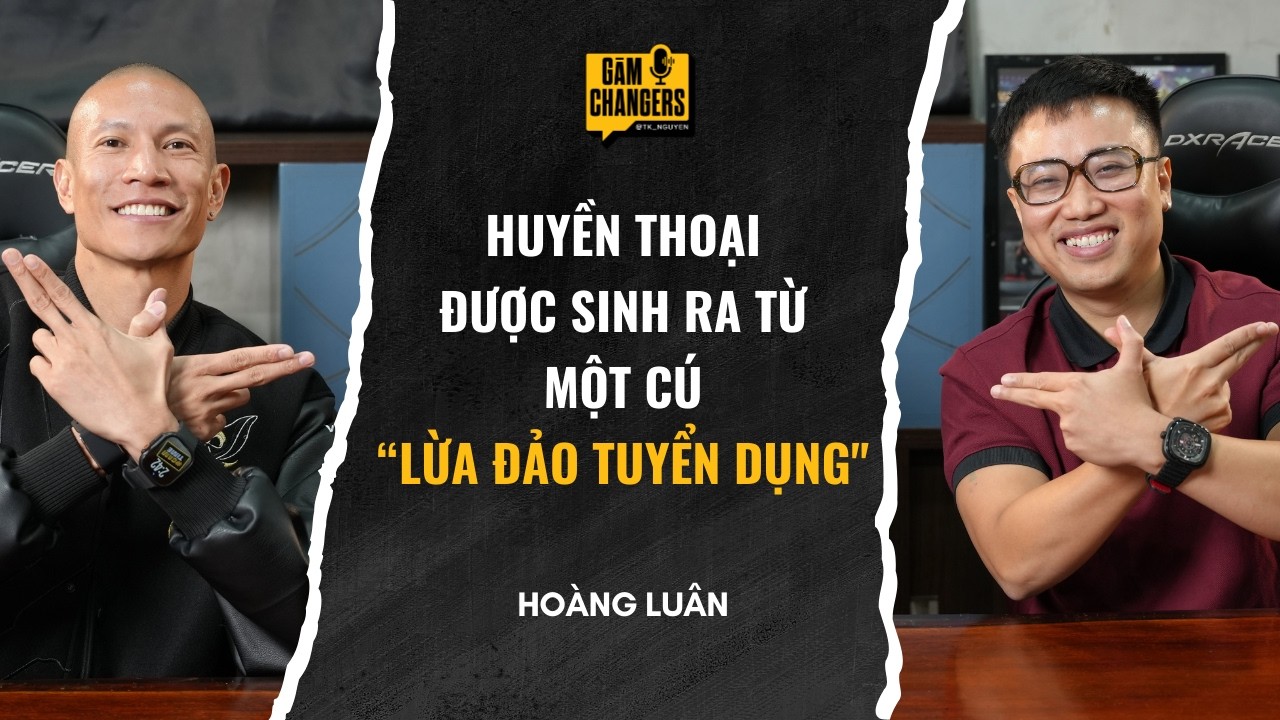 Caster Hoàng Luân: HUYỀN THOẠI PELU được bắt đầu từ một “CÚ LỪA TUYỂN DỤNG”? | GĀM Changers E05