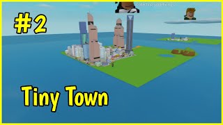 Building a New Town in Tiny Town Tycoon Roblox #2