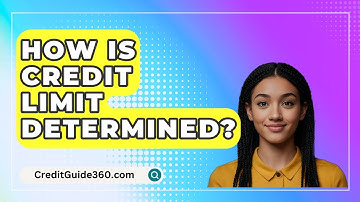 How Is Credit Limit Determined? - CreditGuide360.com