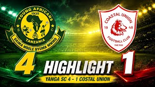 YANGA SC 4 - 1 COSTAL UNION EXTENDED HIGHLIGHT ⚽️⚽️