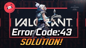 FIX Valorant Error Code: 43  "There Was An Error Connecting To The Platform"
