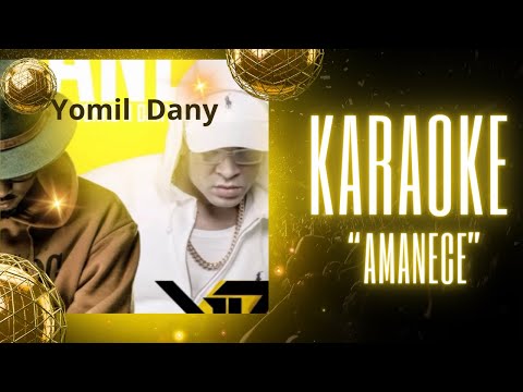Amanece - Yomil & El Dany ( Karaoke con K 🎤) Dj Hechicero
