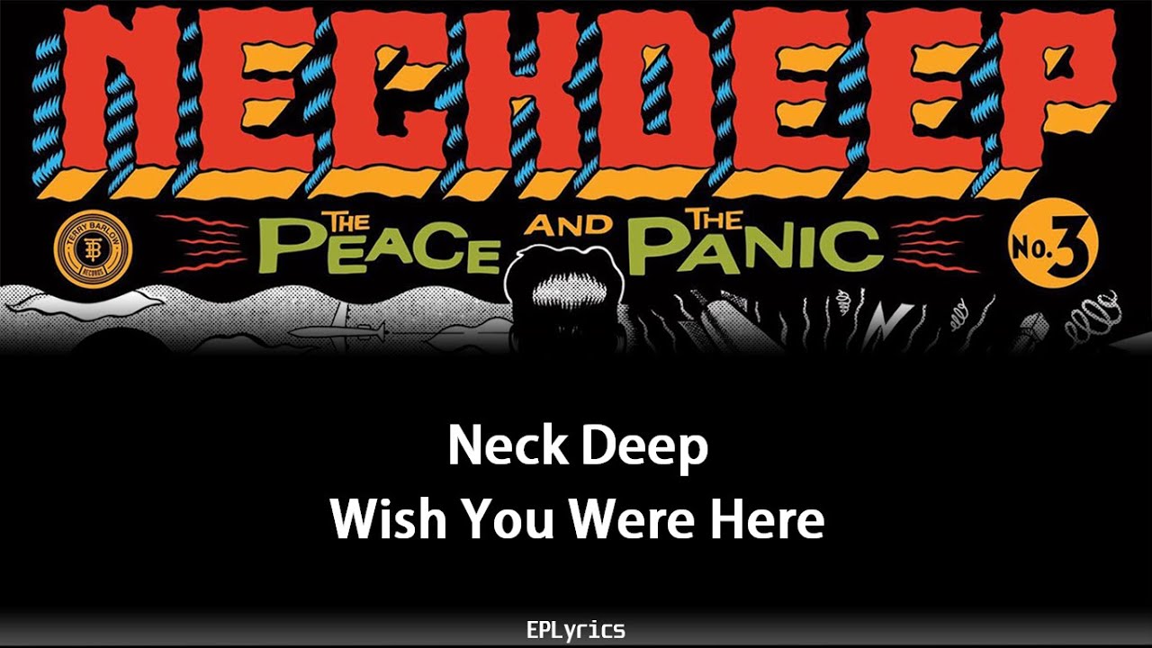 Neck Deep - Wish You Were Here (Lyrics) - YouTube