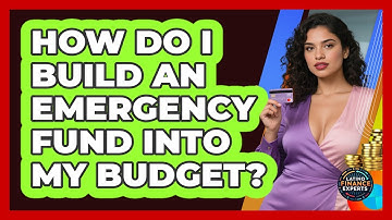 How Do I Build An Emergency Fund Into My Budget? - Latino Finance Experts