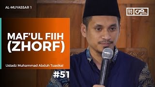Al-Muyassar (51) : Maf’ul Fiih (Zhorf) -  Ustadz M Abduh Tuasikal
