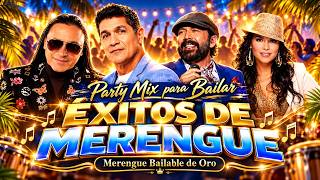 Éxitos de Merengue 🎶 Party Mix para Bailar | Merengue Bailable de Oro