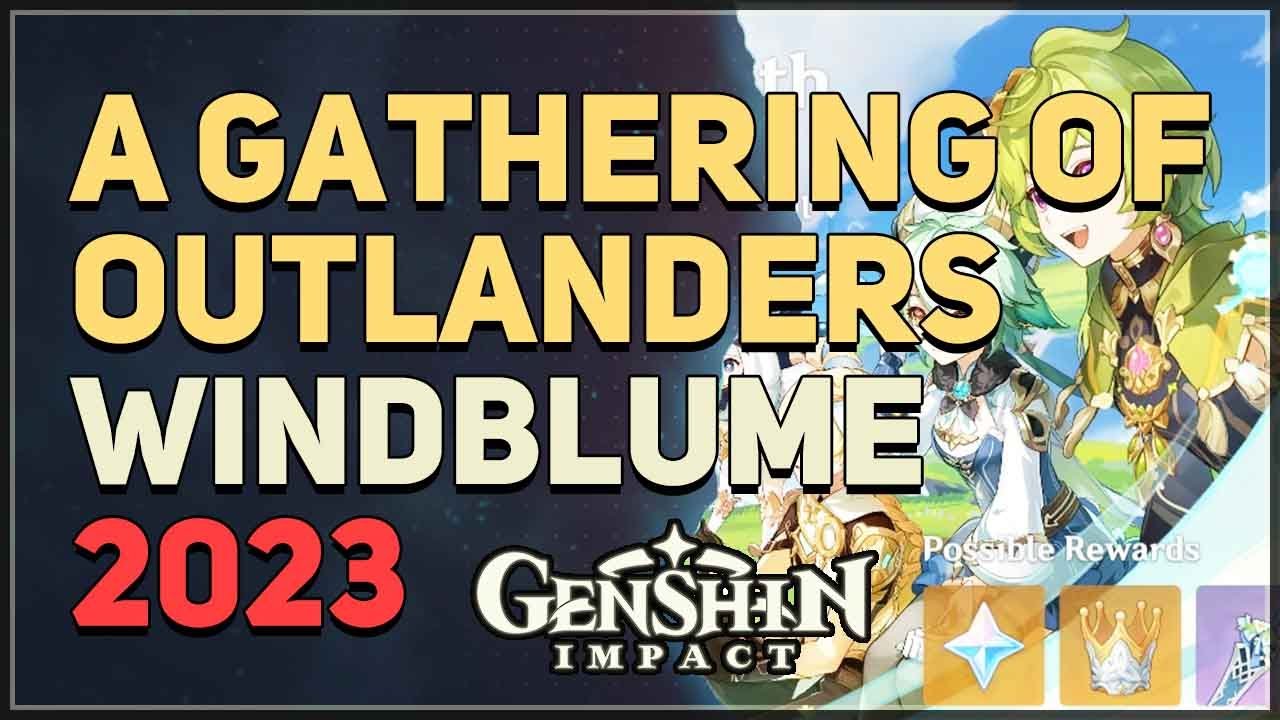 A Gathering of Outlanders Genshin Impact Windblume 2023