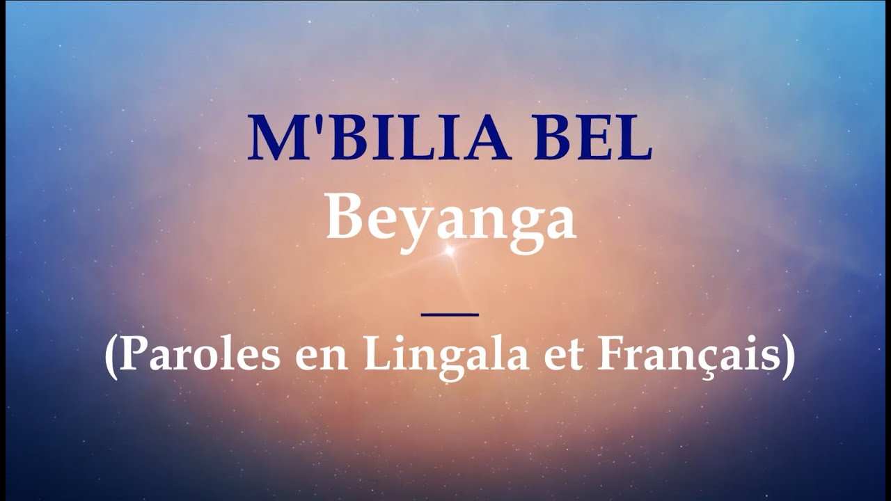 Watch Mbilia Bel | Beyanga | Paroles en Lingala et Français (Lyrics) on YouTube Watch Mbilia Bel | Beyanga | Paroles en Lingala et Français (Lyrics) on YouTube