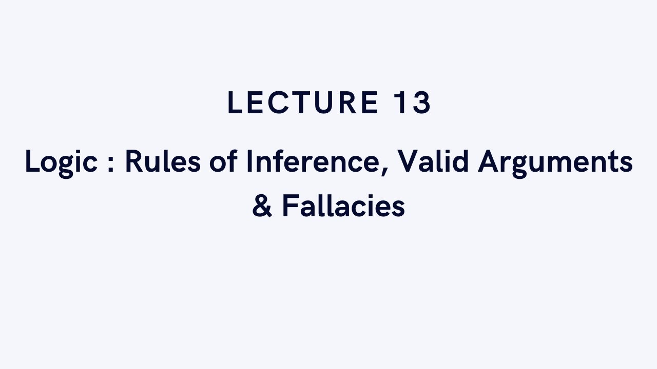 Discrete Math #13 - Logic : Rules of Inference | Valid Arguments ...
