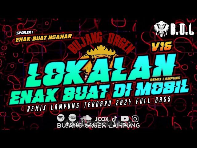 SPESIAL LOKALAN REMIX LAMPUNG TERBARU V16 AYING ADI FULL BASS || BUJANG ORGEN LAMPUNG 2024 class=