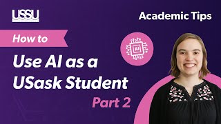 How to use AI as a USask student Part 2