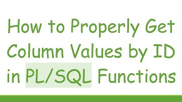 How to Properly Get Column Values by ID in PL/SQL Functions
