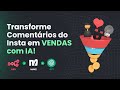 Automação com IA no Instagram: Manychat + GPT-4 + N8N em um funil que VENDE sozinho