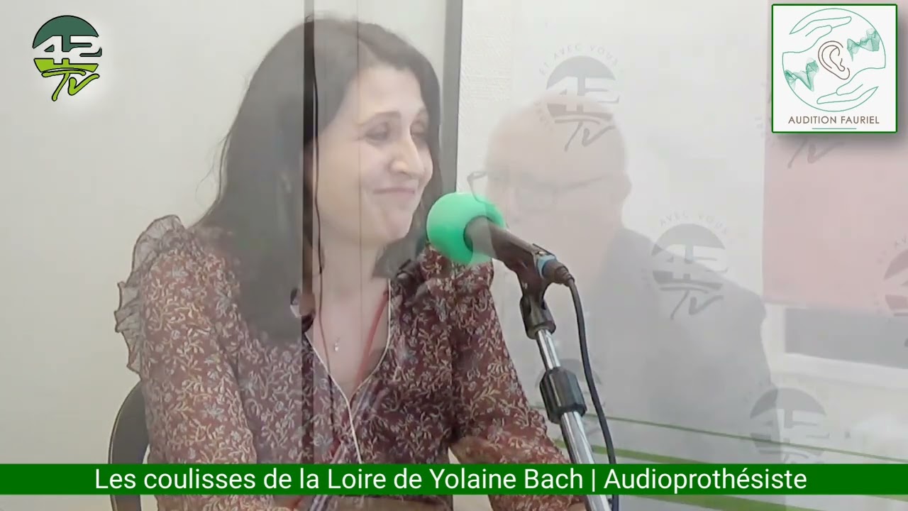 LES COULISSES DE LA LOIRE - Yolaine Bach, audioprothésiste.