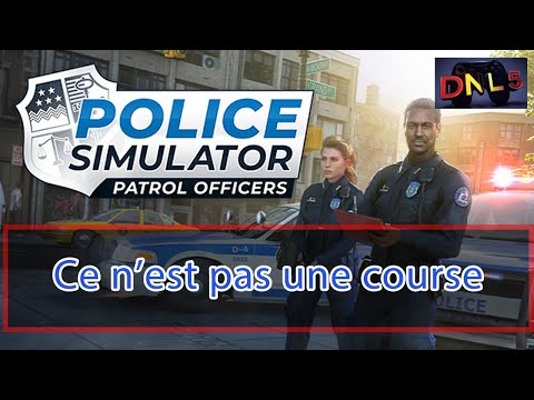 Police Simulator: Patrol Officers_ Ce n'est pas une course !