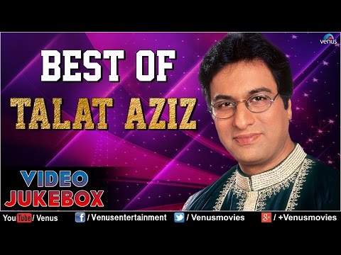 best-of-talat-aziz-:-hindi-romantic-ghazals-&-songs-||-video-jukebox