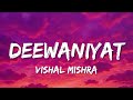 Vishal Mishra Deewaniyat Lyrics Tu Hi Armaan Tu Hi Sach Hai Keh Rahi Deewaniyat Hai