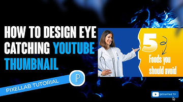 Step-by-Step Tutorial: How to Create Eye-Catching YouTube Thumbnails with Pixellab