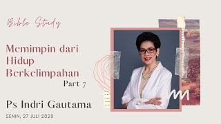 #BibleStudy Ps Indri Gautama - Memimpin dari Hidup Berkelimpahan (Part 7)