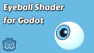 Eyeball Shader for Godot