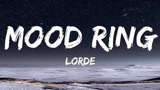 Lorde - Mood Ring (Lyrics)