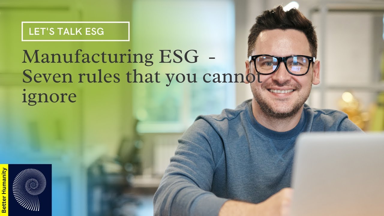 Manufacturing ESG: The 7 Rules You Can’t Ignore
