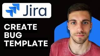How to Create Jira Bug Template 2026 (Standardize Bug Reports)
