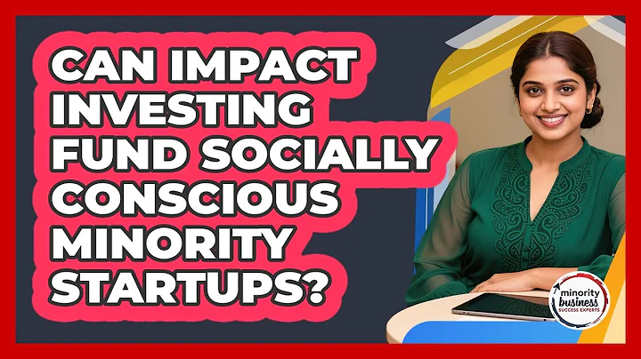 Can Impact Investing Fund Socially Conscious Minority Startups? - Minority Business Success Experts