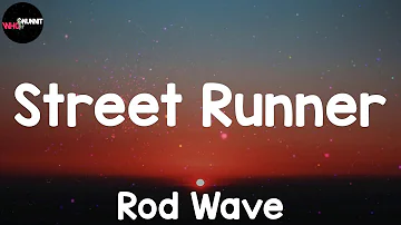 Street Runner (Lyrics) - Rod Wave
