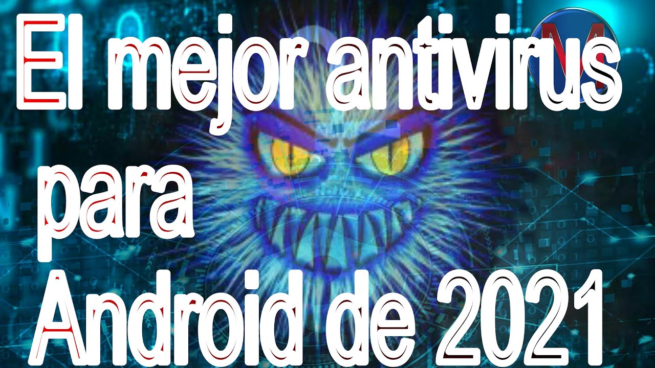 El mejor antivirus para Android de 2021 - YouTube