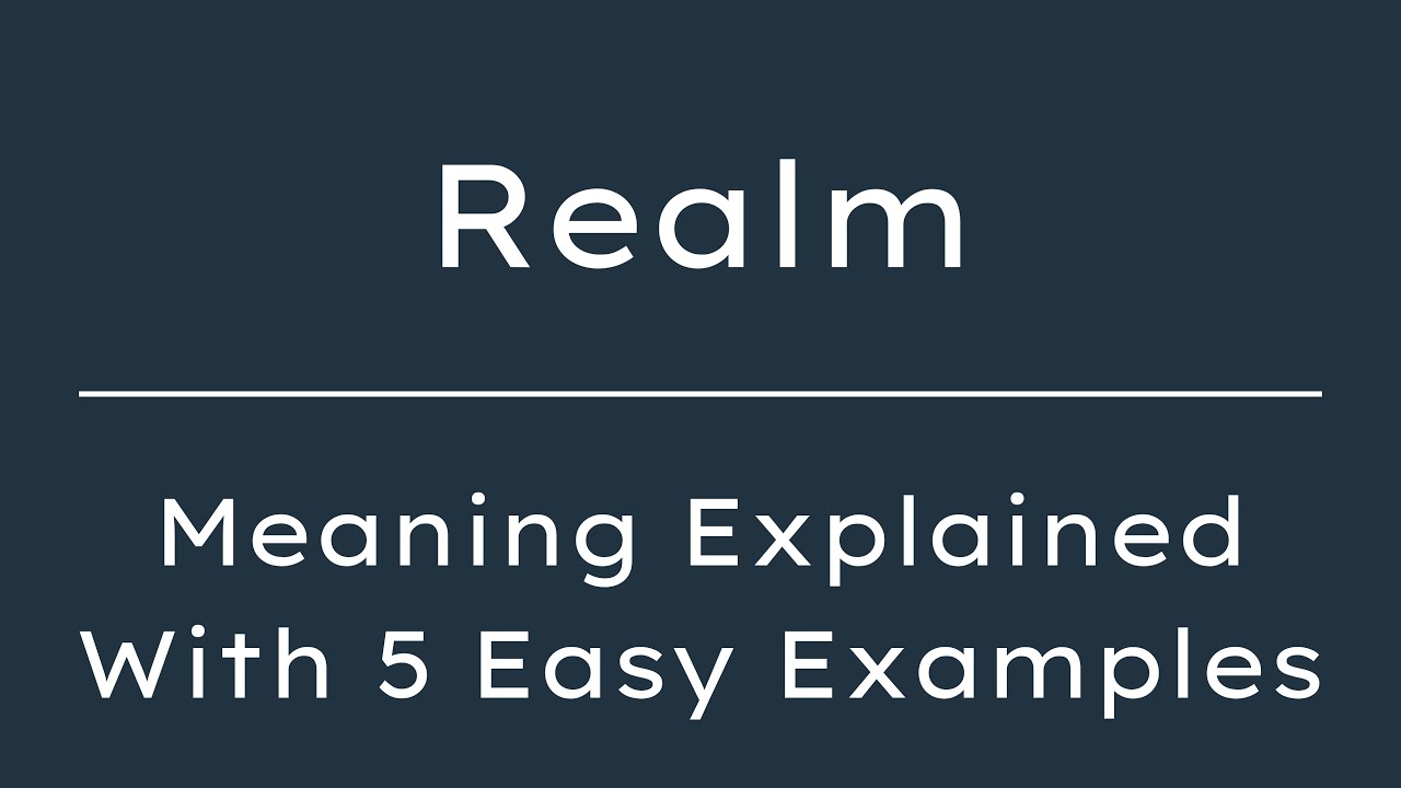 What Does Realm Mean? Realm Meaning in English With 5 Example Sentences