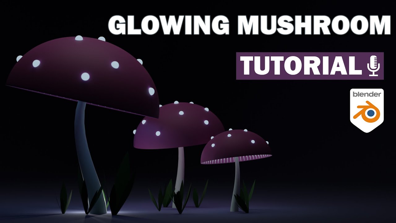 How to make a Glowing Mushroom Scene in Blender Tutorial For Beginners ...